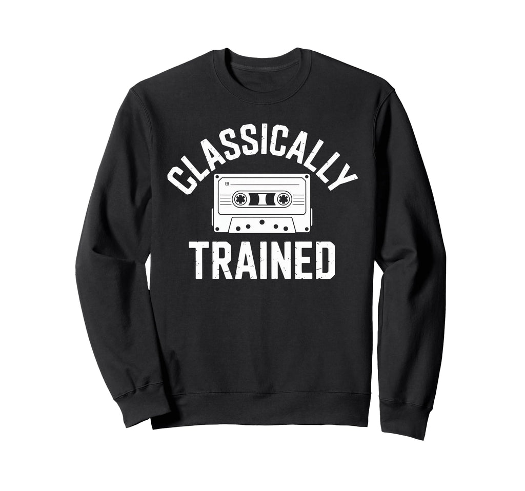 Classically Trained Cassette Tape 80S Sweatshirt - Graphic Print Men Women - T-Shirt, Sweatshirt, Hoodie
