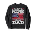 My Favorite Baseball Player Calls Sweatshirt - Novelty Apparel Men Women - T-Shirt, Sweatshirt, Hoodie