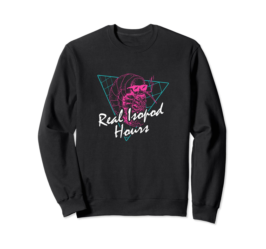 Real Isopod Hours Aesthetic Neon Sweatshirt - Fun Novelty Design Men Women - T-Shirt, Sweatshirt, Hoodie