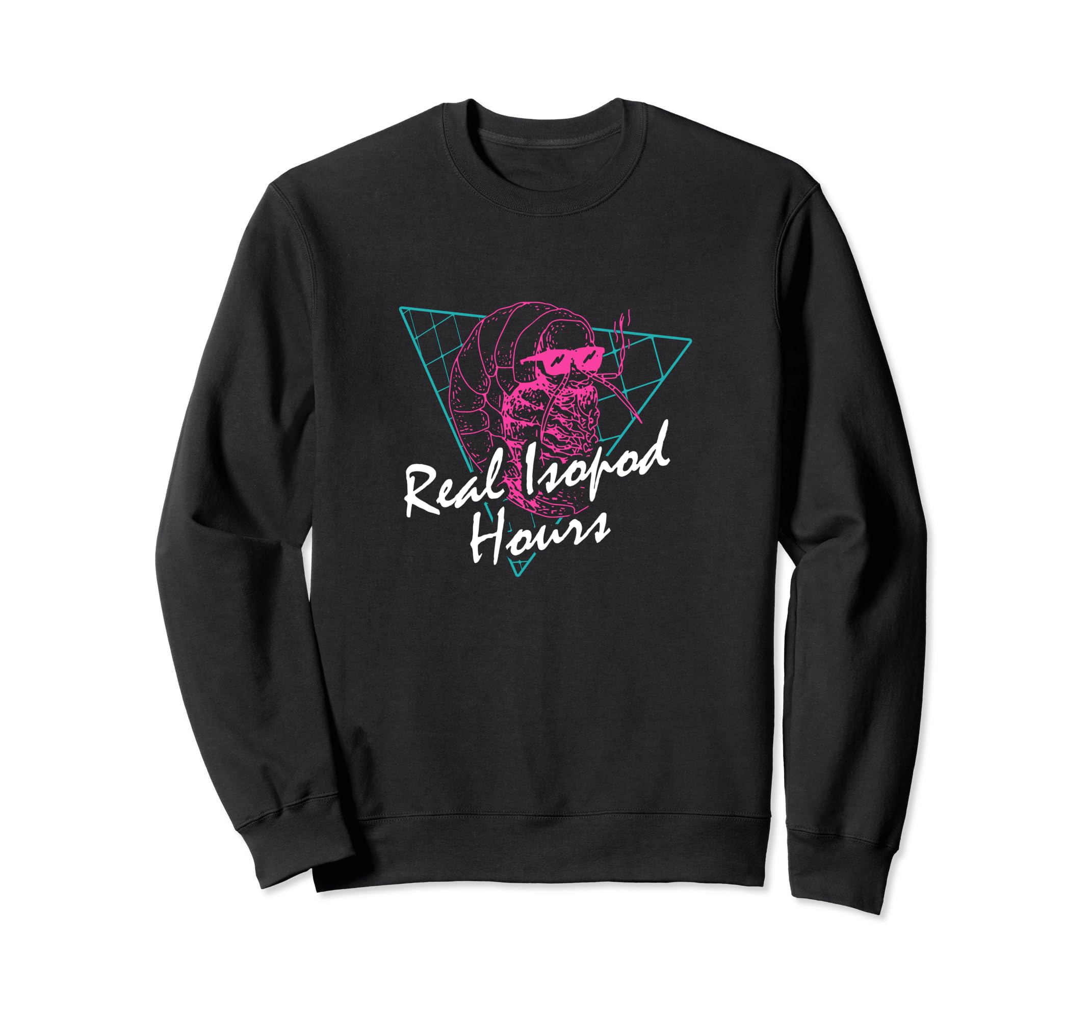 Real Isopod Hours Aesthetic Neon Sweatshirt - Fun Novelty Design Men Women - T-Shirt, Sweatshirt, Hoodie
