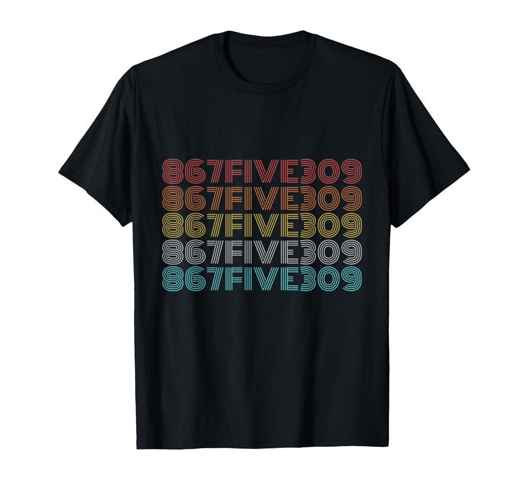867Five309 8675309 T-Shirt - Graphic Print Unisex - T-Shirt, Sweatshirt, Hoodie
