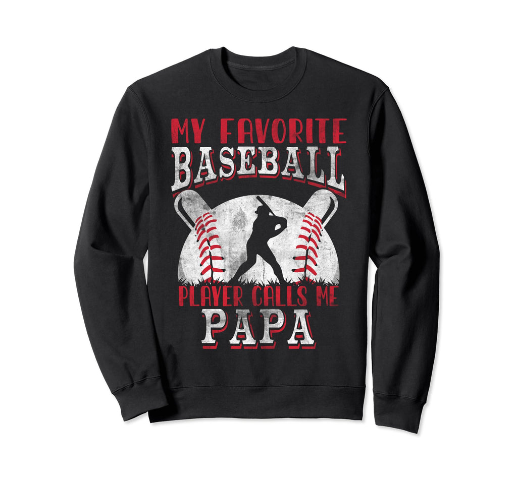 Baseball Papa Dad My Favorite Sweatshirt - Custom Art Print Men Women - T-Shirt, Sweatshirt, Hoodie