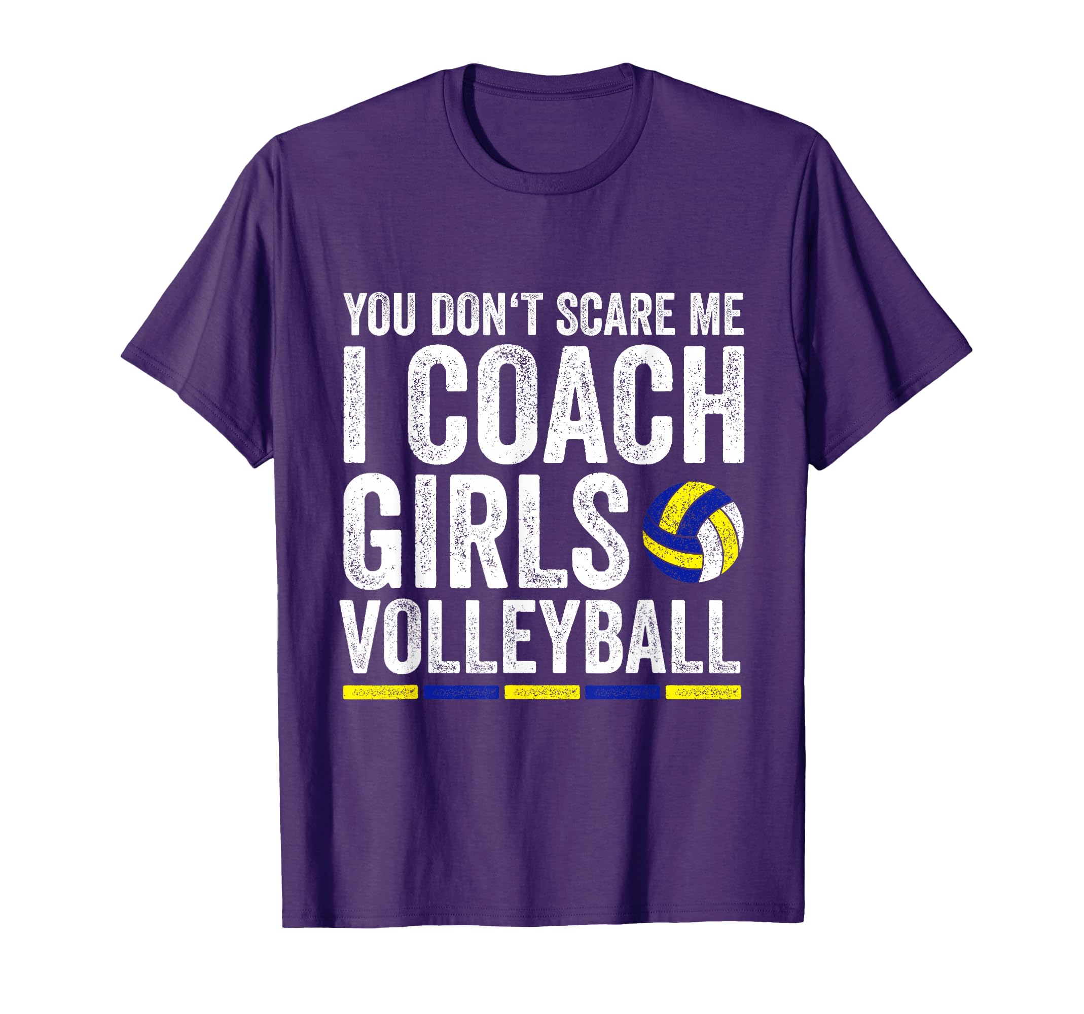 You Dont Scare Me I Coach Volleyball T-Shirt - Graphic Print Men Women - T-Shirt, Sweatshirt, Hoodie