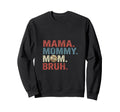 Mama Mommy Mom Bruh Baseball Funny Sweatshirt - Fun Novelty Design Unisex - T-Shirt, Sweatshirt, Hoodie