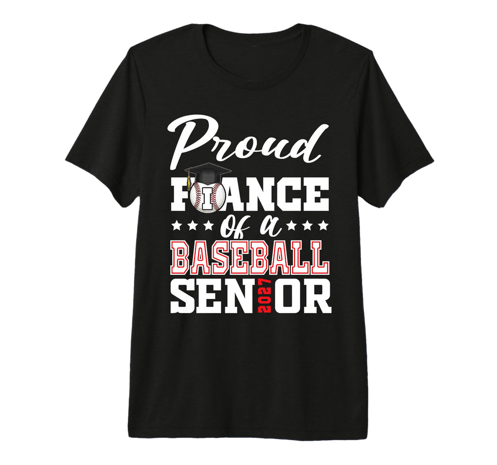 Proud Fiance Baseball Senior T-Shirt - Casual Everyday Wear for Adults - T-Shirt, Sweatshirt, Hoodie
