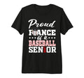 Proud Fiance Baseball Senior T-Shirt - Casual Everyday Wear for Adults - T-Shirt, Sweatshirt, Hoodie