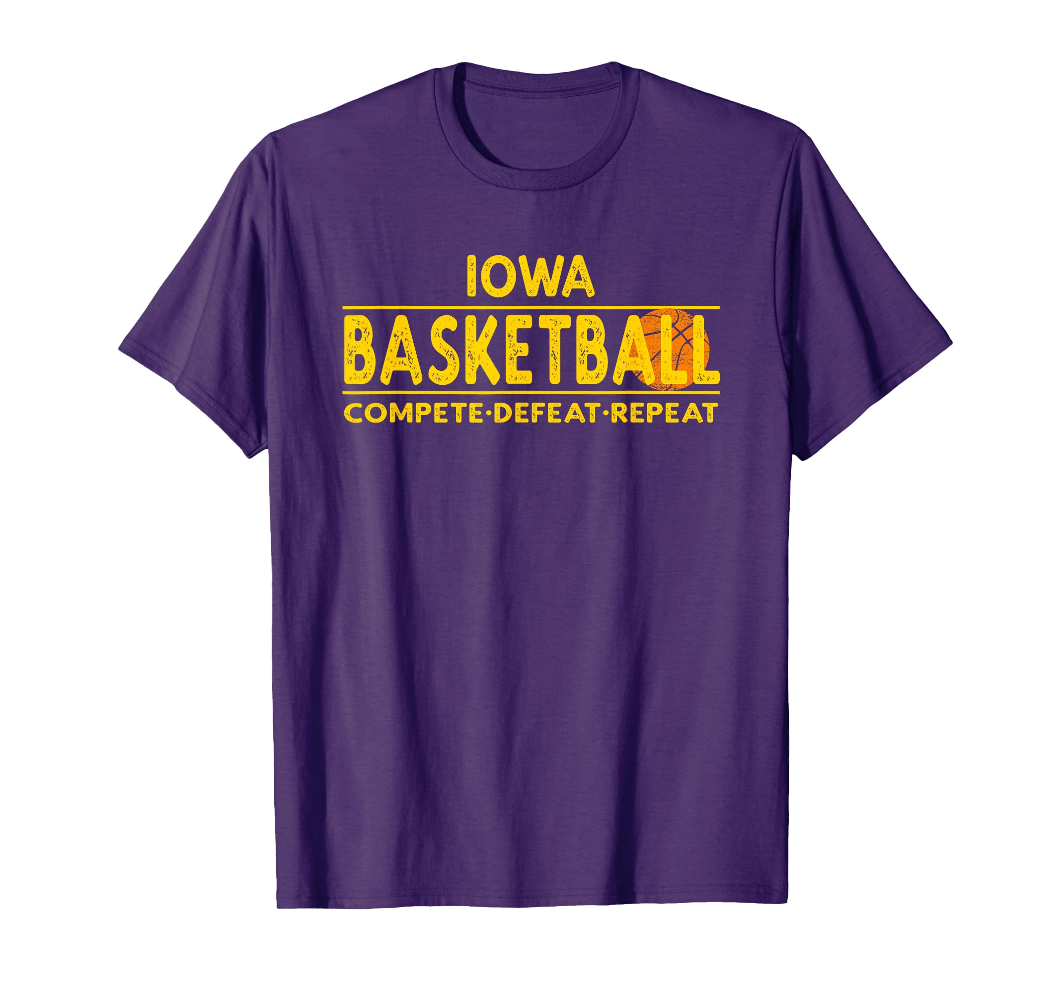 Iowa Basketball Compete Defeat T-Shirt - Fun Novelty Design for Adults - T-Shirt, Sweatshirt, Hoodie