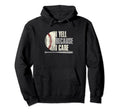 Baseball Funny I Yell Because I Care Hoodie - Casual Everyday Wear Unisex - T-Shirt, Sweatshirt, Hoodie