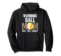 Warning Ball Mom Softball Ball Mom Hoodie - Fun Novelty Design Men Women - T-Shirt, Sweatshirt, Hoodie
