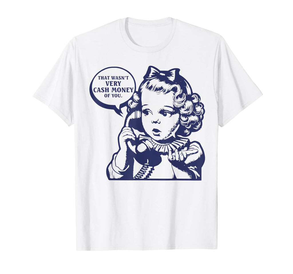Cash Money Ringer Funny T-Shirt - Graphic Print Unisex - T-Shirt, Sweatshirt, Hoodie