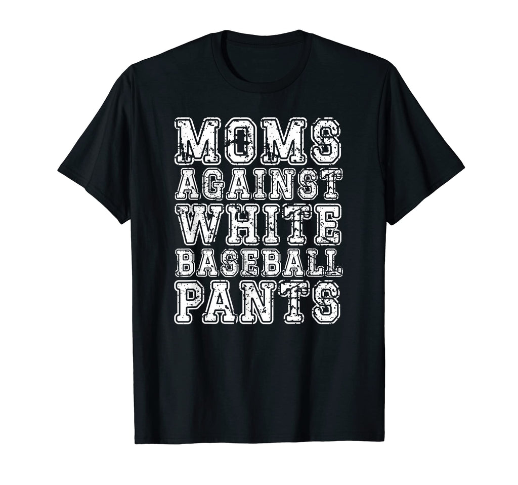 Moms Against White Baseball Pants T-Shirt - Custom Art Print Men Women - T-Shirt, Sweatshirt, Hoodie