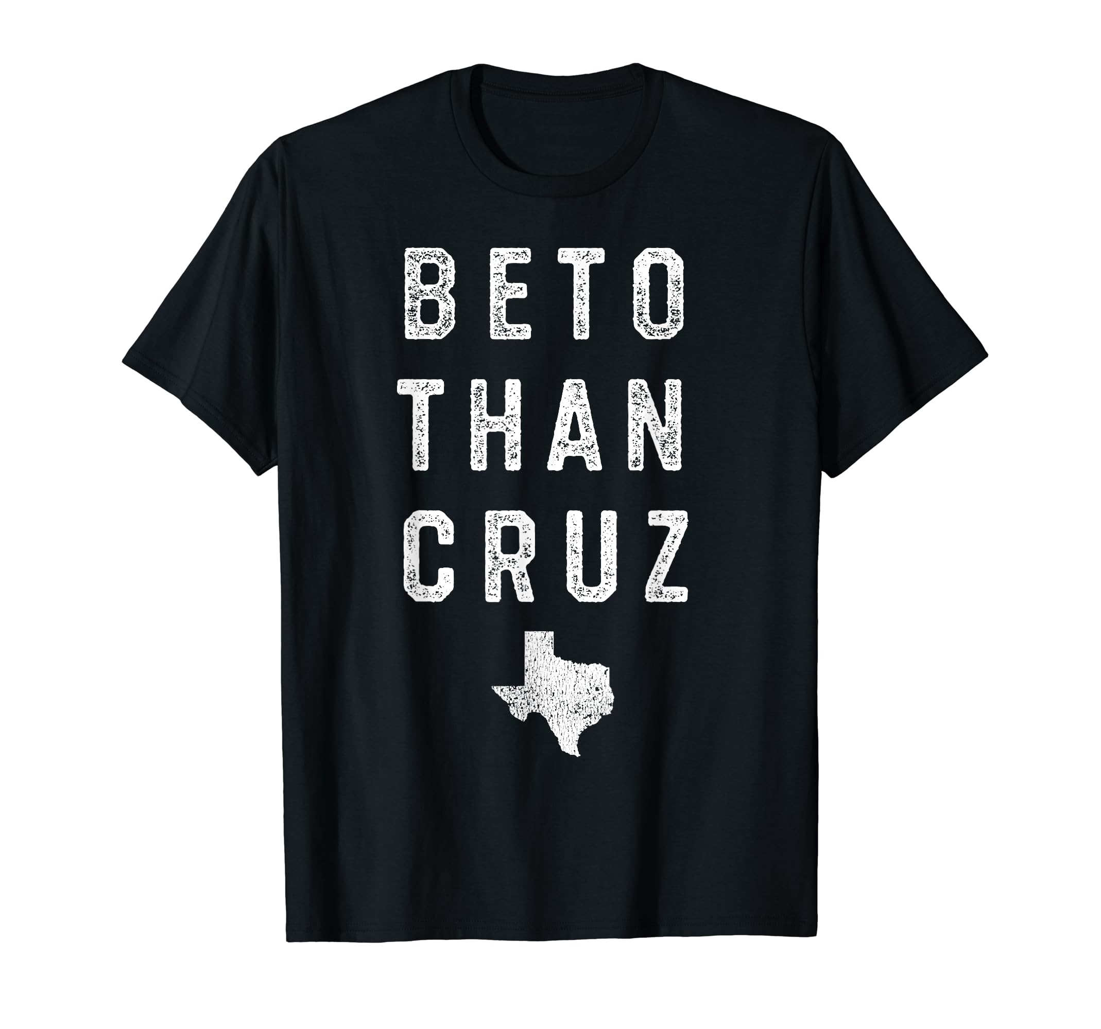 Beto Than Cruz Texas Senate Distressed T-Shirt - Novelty Apparel Men Women - T-Shirt, Sweatshirt, Hoodie