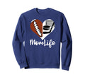 Mom Life Funny Football Hockey Mom Sweatshirt - Aesthetic Graphic Men Women - T-Shirt, Sweatshirt, Hoodie