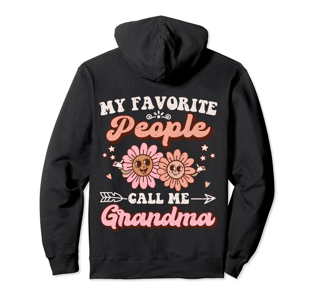 My Favorite People Call Me Grandma Hoodie - Trendy Graphic Men Women - T-Shirt, Sweatshirt, Hoodie