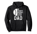 My Favorite Baseball Player Calls Me Dad Hoodie - Graphic Print for Adults - T-Shirt, Sweatshirt, Hoodie