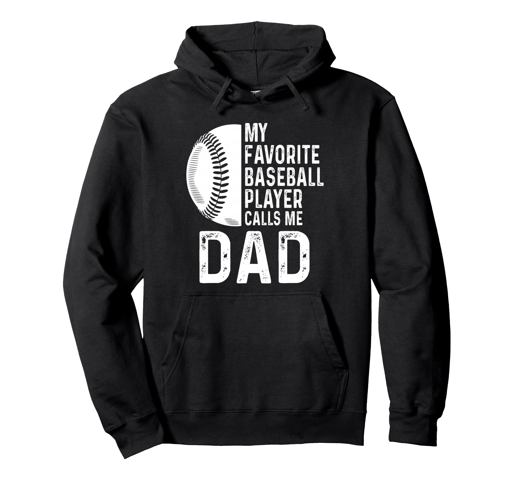My Favorite Baseball Player Calls Me Dad Hoodie - Graphic Print for Adults - T-Shirt, Sweatshirt, Hoodie