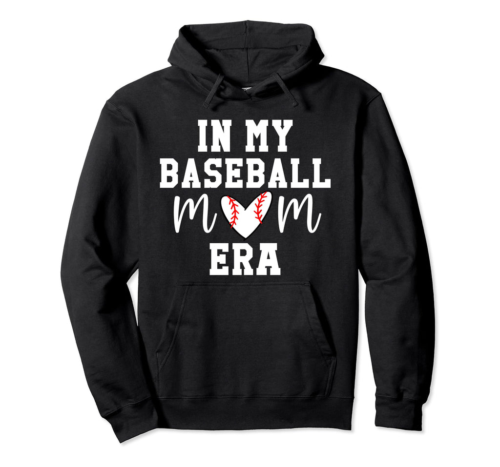 My Baseball Mom Era My Baseball Mom Era Hoodie - Novelty Apparel Unisex - T-Shirt, Sweatshirt, Hoodie