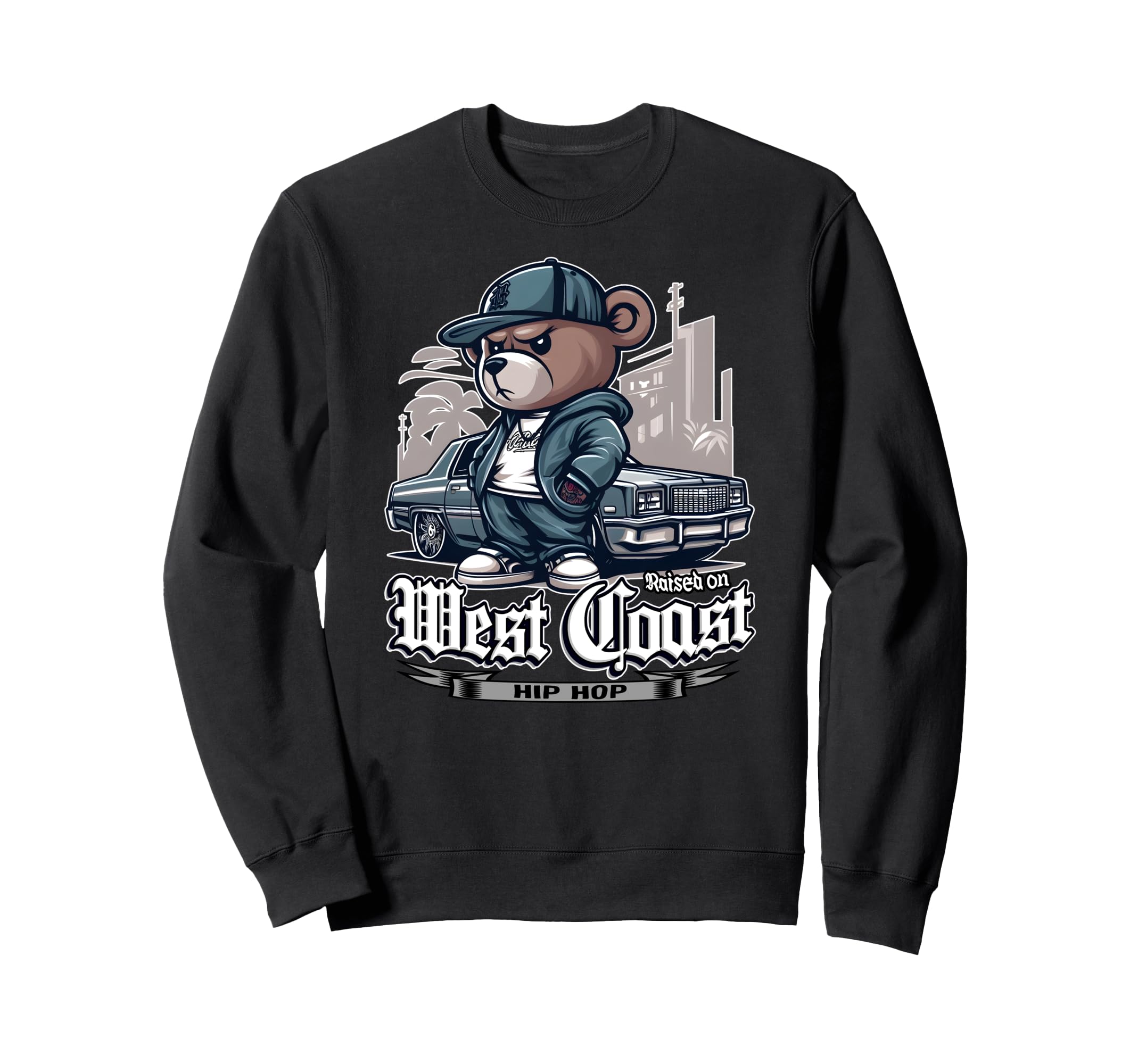 Raised West Coast Hip Hop Teddy Sweatshirt - Trendy Graphic for Adults - T-Shirt, Sweatshirt, Hoodie