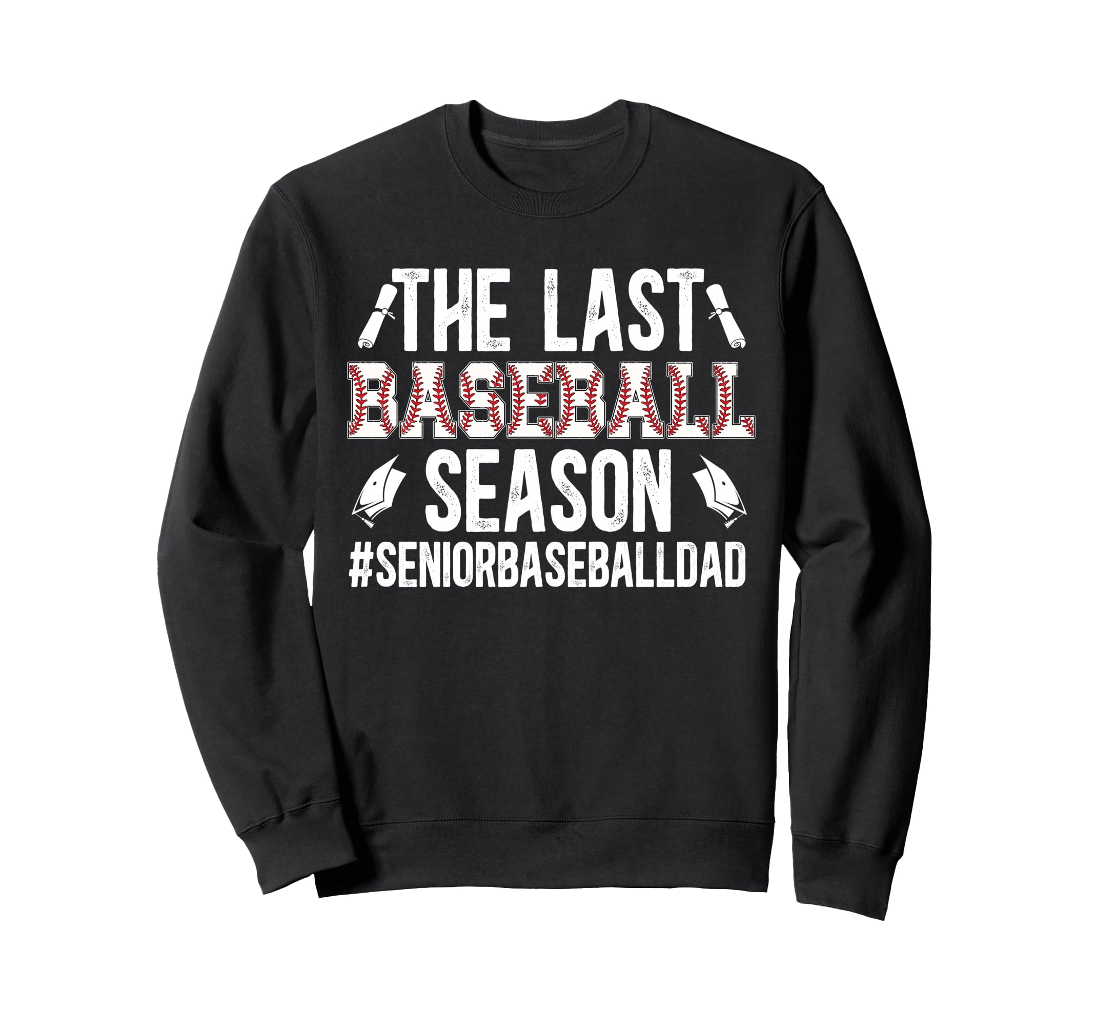 Last Baseball Season Baseball Sweatshirt - Aesthetic Graphic for Adults - T-Shirt, Sweatshirt, Hoodie