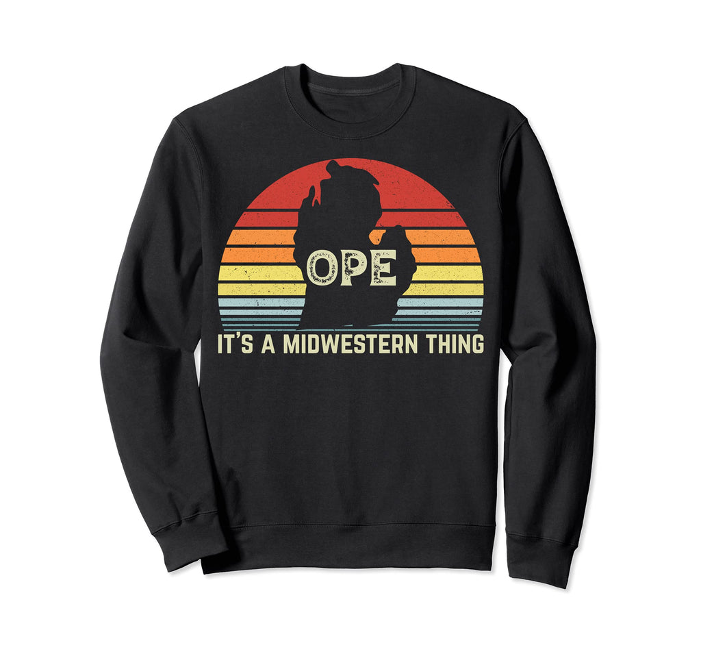 Ope Its Midwestern Thing Michigan Sweatshirt - Minimalist Print Unisex - T-Shirt, Sweatshirt, Hoodie