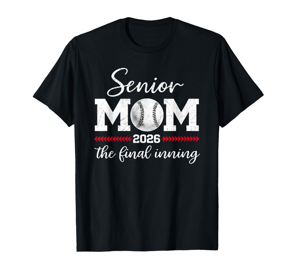 Baseball Senior Mom 2026 Final Inning T-Shirt - Minimalist Print Men Women - T-Shirt, Sweatshirt, Hoodie