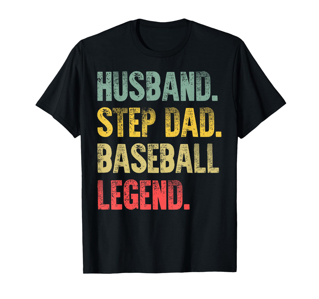 Funny Husband Step Dad Baseball Legend T-Shirt - Trendy Graphic Men Women - T-Shirt, Sweatshirt, Hoodie