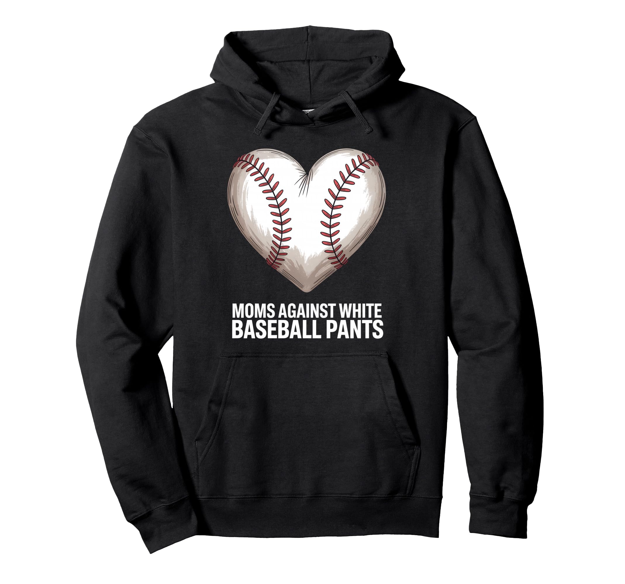 Moms Against White Baseball Pants Hoodie - Novelty Apparel Men Women - T-Shirt, Sweatshirt, Hoodie