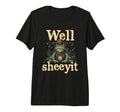 Well Sheeyit Funny Cowboy Frog T-Shirt - Streetwear Style Men Women - T-Shirt, Sweatshirt, Hoodie
