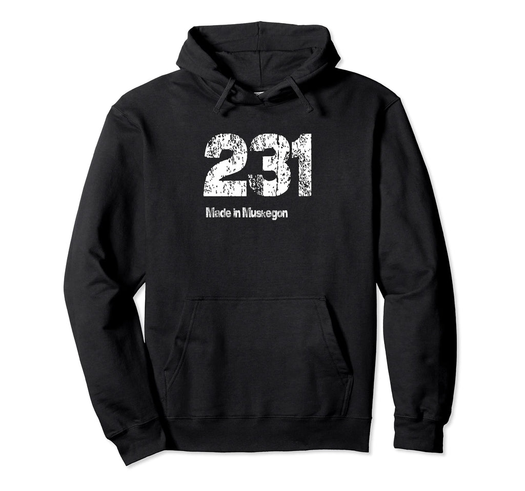 231 Made Muskegon Distressed Hoodie - Casual Everyday Wear Men Women - T-Shirt, Sweatshirt, Hoodie