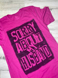 Sorry About My Husband - Adult & Kids T-Shirts, Sweatshirts & Hoodies apparel design preview 1