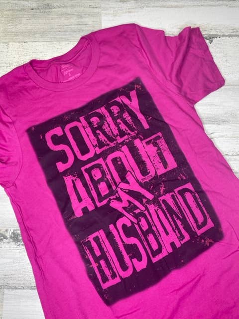 Sorry About My Husband - Adult & Kids T-Shirts, Sweatshirts & Hoodies apparel design preview 1
