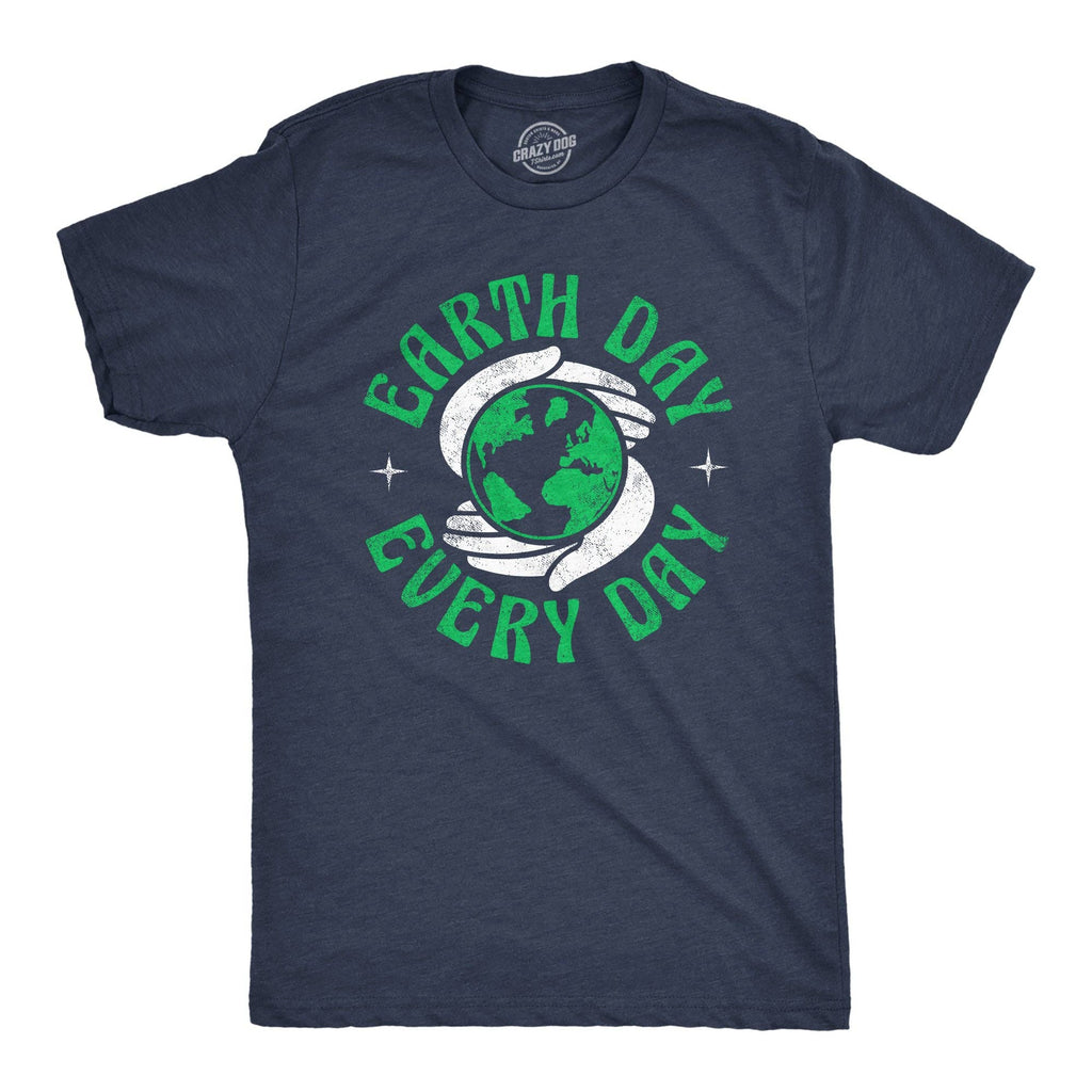 Earth Day Every Men's - Adult & Kids T-Shirts, Sweatshirts & Hoodies apparel design preview 1