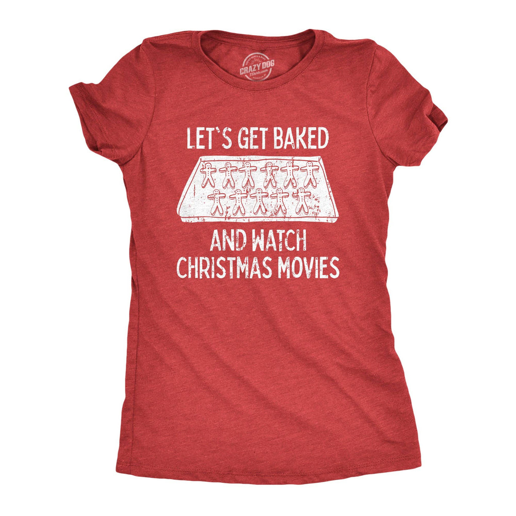 Let's Get Baked and Watch Christmas Movies Women's - Adult & Kids T-Shirts, Sweatshirts & Hoodies apparel design preview 1