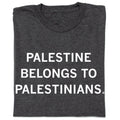 Palestine Belongs To Palestinians - Adult & Kids T-Shirts, Sweatshirts & Hoodies apparel design preview 1