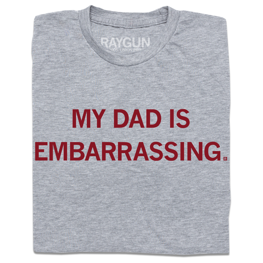 My Dad Is Embarrassing - Adult & Kids T-Shirts, Sweatshirts & Hoodies apparel design preview 1