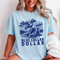 Livin On That Blue Collar Dollar Comfort Color - Adult & Kids T-Shirts, Sweatshirts & Hoodies apparel design preview 1