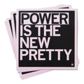 Power Is the New Pretty Sticker - Adult & Kids T-Shirts, Sweatshirts & Hoodies apparel design preview 1
