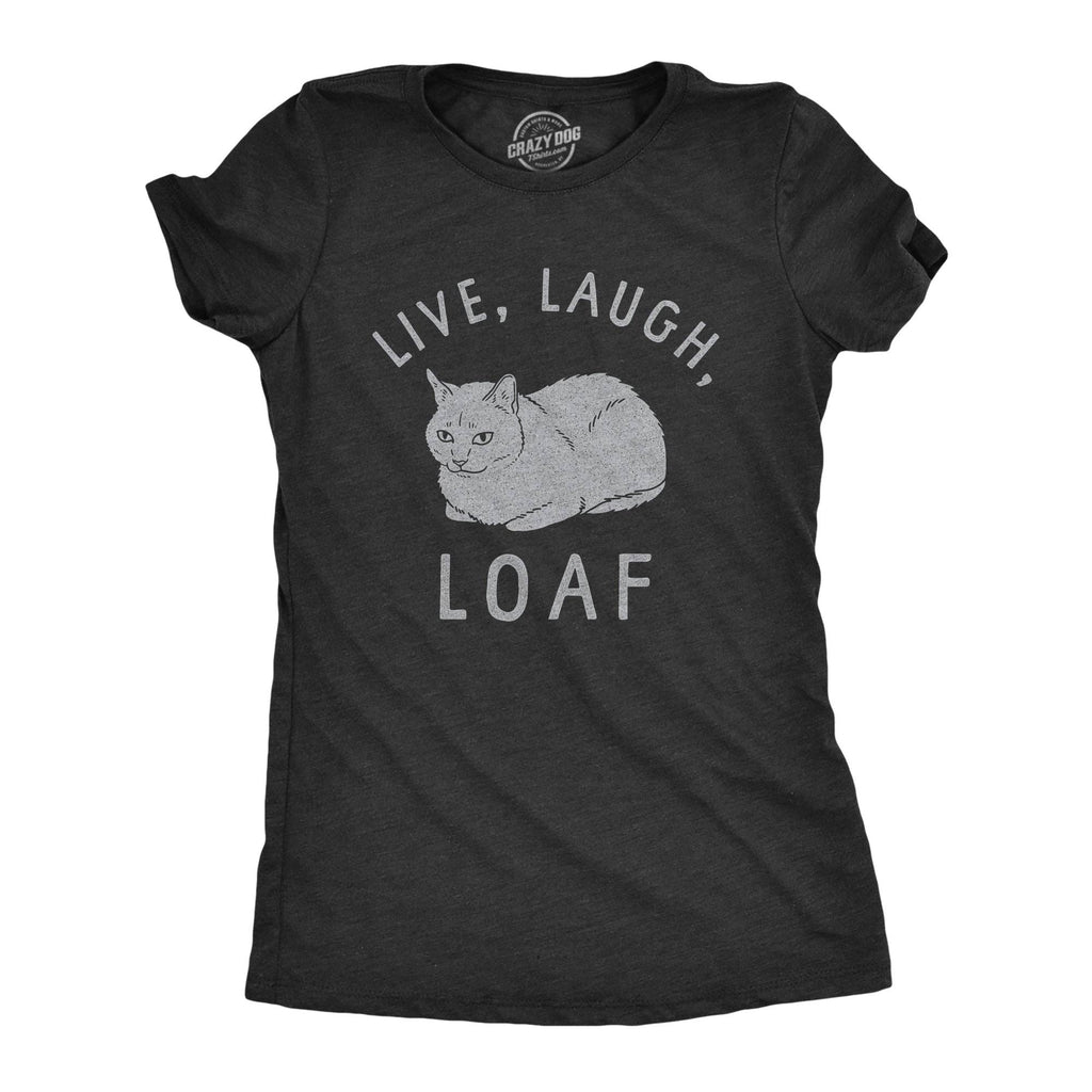 Live Laugh Loaf Women's - Adult & Kids T-Shirts, Sweatshirts & Hoodies apparel design preview 1