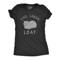 Live Laugh Loaf Women's - Adult & Kids T-Shirts, Sweatshirts & Hoodies apparel design preview 1