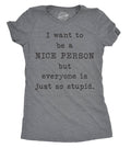 I Want To Be A Nice Person But Everyone Is Just So - Adult & Kids T-Shirts, Sweatshirts & Hoodies apparel design preview 1