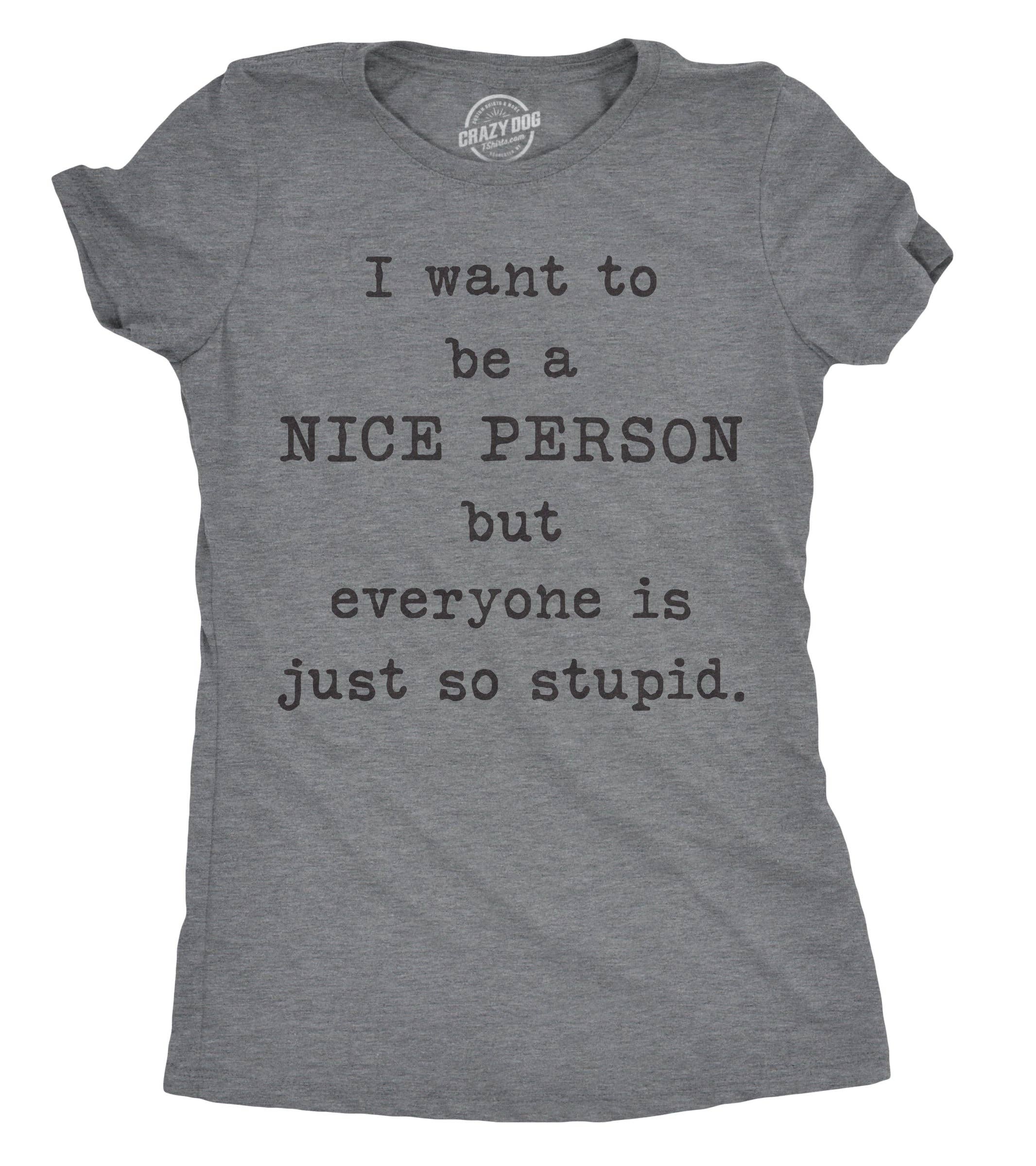 I Want To Be A Nice Person But Everyone Is Just So - Adult & Kids T-Shirts, Sweatshirts & Hoodies apparel design preview 1