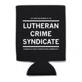 Lutheran Crime Syndicate Can Cooler - Adult & Kids T-Shirts, Sweatshirts & Hoodies apparel design preview 1