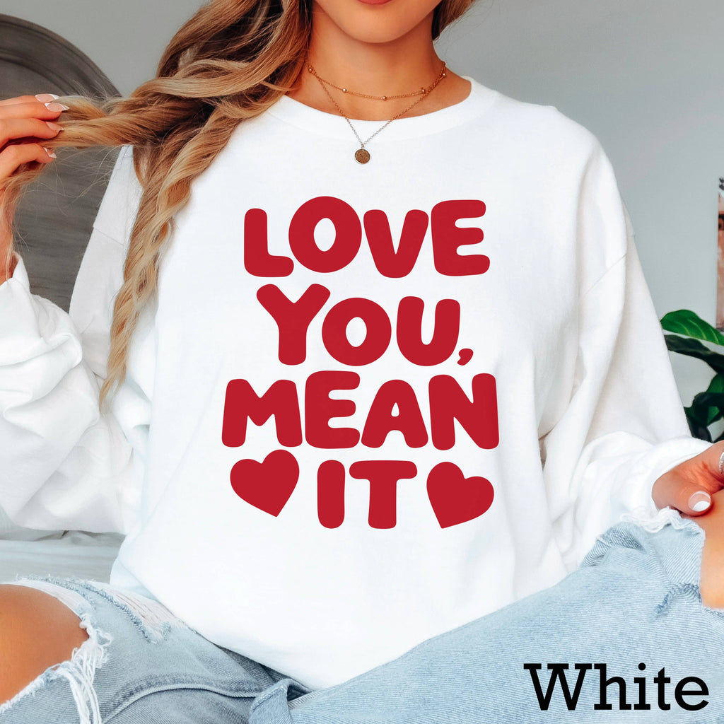 Love You, Mean It Valentine'S Day Gildan - Adult & Kids T-Shirts, Sweatshirts & Hoodies apparel design preview 1