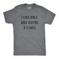 I Like Golf and Maybe 3 People Men's - Adult & Kids T-Shirts, Sweatshirts & Hoodies apparel design preview 1