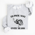 I'd Pick You Over Trash, Raccoon, Funny Aesthetic - Adult & Kids T-Shirts, Sweatshirts & Hoodies apparel design preview 1