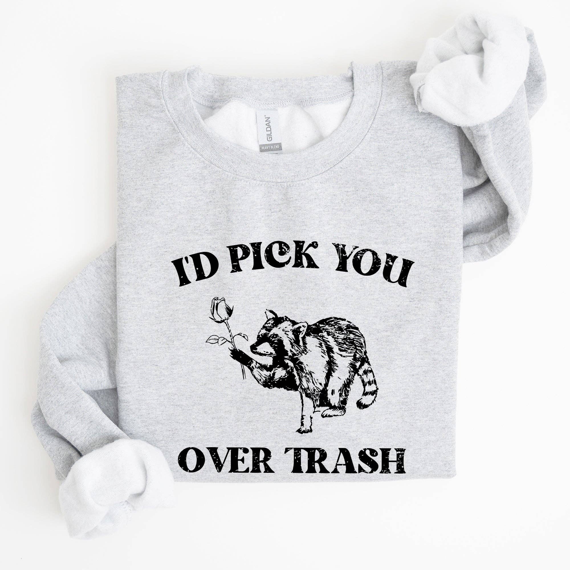 I'd Pick You Over Trash, Raccoon, Funny Aesthetic - Adult & Kids T-Shirts, Sweatshirts & Hoodies apparel design preview 1