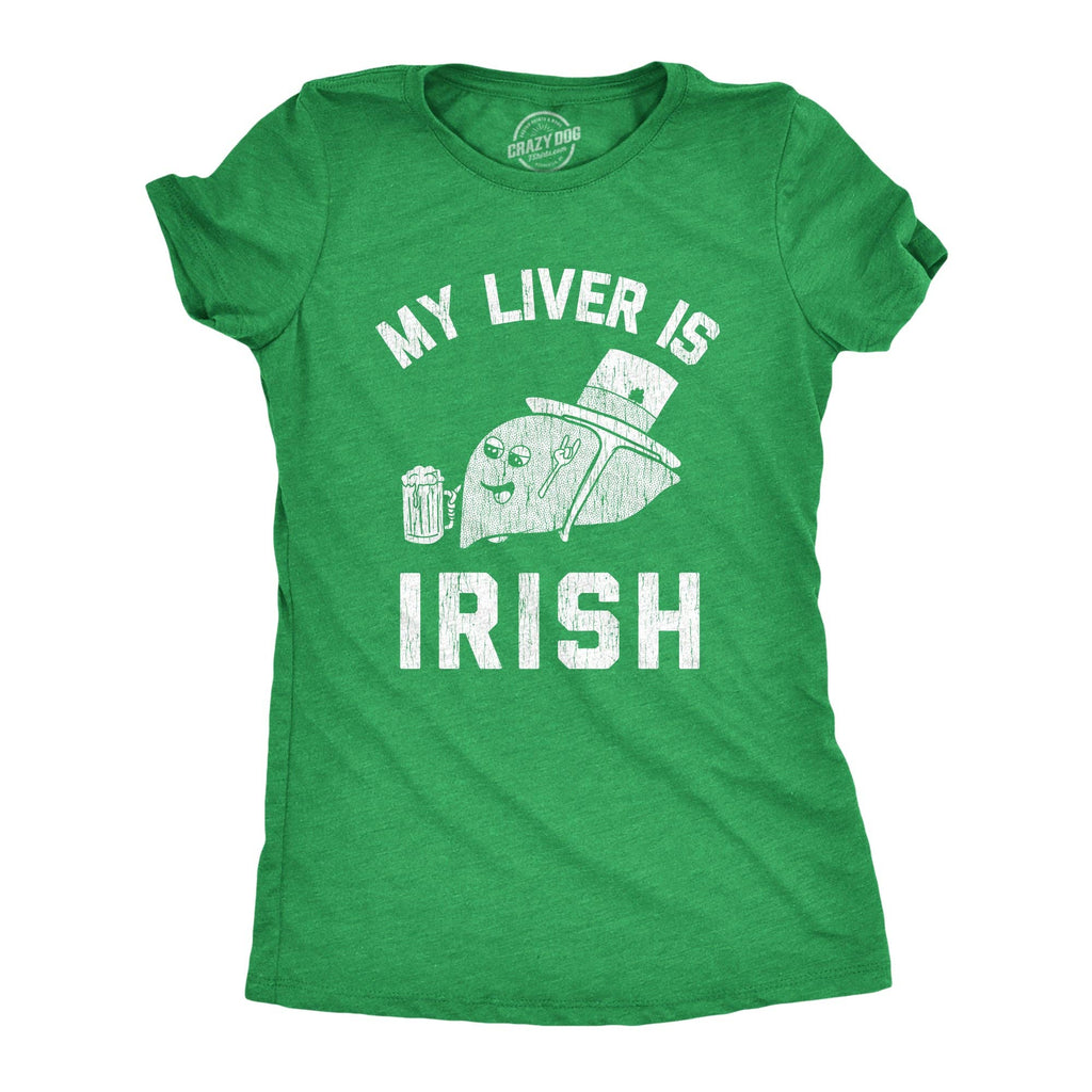 My Liver Is Irish Women's - Adult & Kids T-Shirts, Sweatshirts & Hoodies apparel design preview 1