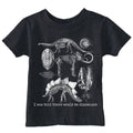 I Was Told There Would Be Dinosaurs Toddler - Adult & Kids T-Shirts, Sweatshirts & Hoodies apparel design preview 1