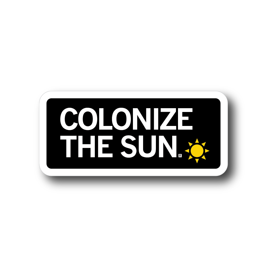 Colonize the Sun Die-Cut Sticker - Adult & Kids T-Shirts, Sweatshirts & Hoodies apparel design preview 1
