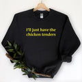 I'll Just Have the Chicken Tenders Funny Food - Adult & Kids T-Shirts, Sweatshirts & Hoodies apparel design preview 1
